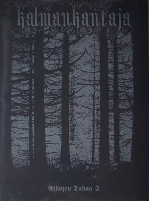 Kalmankantaja : Aikojen Takaa I